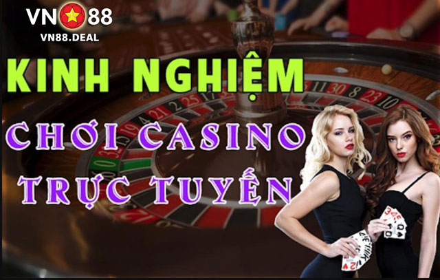 Kinh nghiệm chơi casino không thua